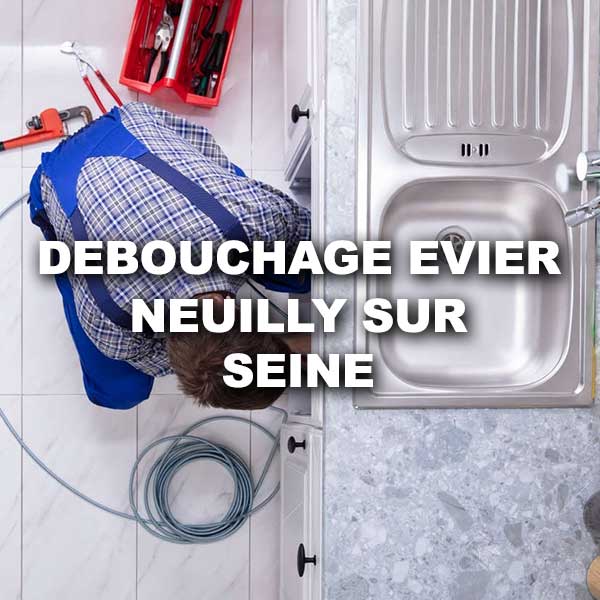 debouchage-evier-neuilly-sur-seine