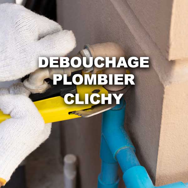 debouchage-plombier-clichy