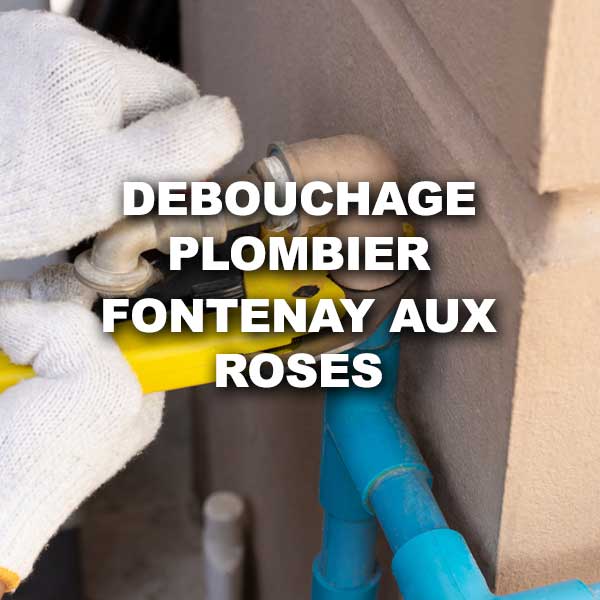 debouchage-plombier-fontenay-aux-roses